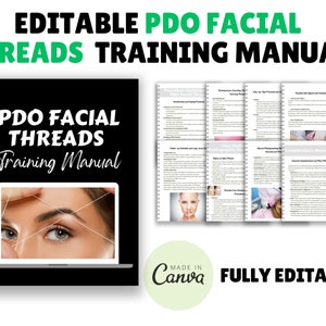 May include: A black and green training manual titled "PDO Facial Threads Training Manual" with a photo of a woman's face with threads on it. The manual is fully editable and made in Canva.