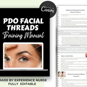 May include: A black and white training manual with the title "PDO Facial Threads Training Manual" and a photo of a woman's face with threads inserted. The manual is made by an experienced nurse and is fully editable.