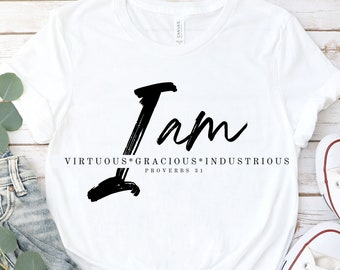 Proverbs 31 T-Shirt: Virtuous, Gracious, Industrious Christian Tee