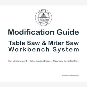May include: A white document with the title "Modification Guide" and the subtitle "Table Saw & Miter Saw Workbench System." The document includes the Vanisle Studio logo and mentions tool measurement, platform adjustments, and structural considerations.