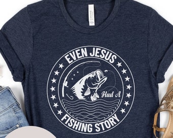 Funny Christian Fishing Shirt: "Even Jesus Had A Fishing Story" Tee