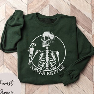 Sweat-shirt jamais meilleur squelette : chemise d&#39;Halloween amusante