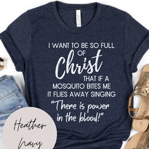 I Want To Be So Full Of Christ Unisex Jersey Short Sleeve Tee; Funny Christian T-Shirt; Faith Shirt; Faith Tshirt For Mom; Christian Gift