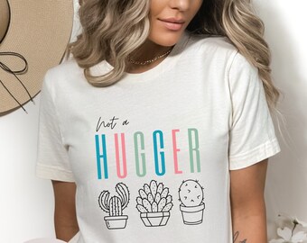 Not A Hugger Unisex Jersey Short Sleeve Tee; Not A Hugger Cactus T-Shirt; Funny Cactus Tee; Not A Hugger Shirt; Cute Cactus Tshirt; Cactus