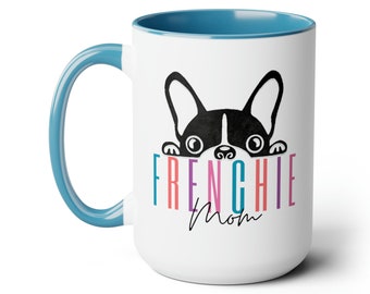 Frenchie Mom Coffee Mug; Frenchie Dad Coffee Cup, French Bulldog Lover Gift
