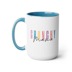 Crunchy Mama Coffee Mugs 15oz; Crunchy Mom Coffee Cup; Crunchy Mama Coffee Mug; Gift for Crunchy Mom; Natural Mom Gift; Essential Oil Mom