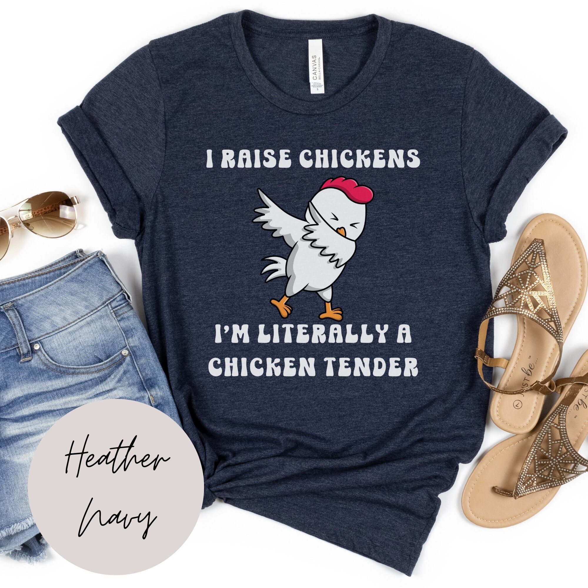 Funny Women's T-Shirt - 'I Raise Chickens I'm Literally A Chicken Tender' Graphic Tee