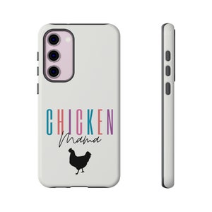 May include: A white phone case with the words "CHICKEN Mama" in colorful text and a black hen silhouette. The case has a black border and a camera cutout.