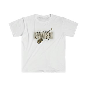 Get Your Gamble On - Camiseta Unisex Softstyle