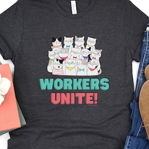 Workers Unite! Cats Cotton T-Shirt, Worker Solidarity Shirt, Cute Cat Labor Shirts, Workers United, Unionize Tee, Union Organizing T-Shirt