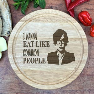 Pulp "I Wanna Eat Like Common People" Jarvis Cocker - housewarmingcadeau - nieuw huis - nuttig - jubileum - keukendecor - heden.