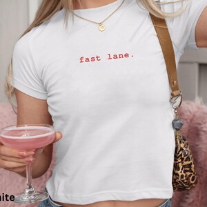 Fast Lane Y2K Baby Tee, Funny Baby Tee, Y2K Shirt, Womens Baby Tee, Y2K Aesthetic, Gift For Her, Baby Tee Y2K 90s, Trendy Y2K Tee