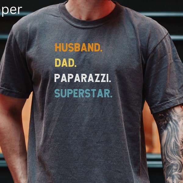 Husband Dad Paparazzi Superstar T-Shirt, Funny Dad Shirt, Father Gift, Dad Superstar TShirt, Graphic Shirt, Comfort Colors Men T Shirt