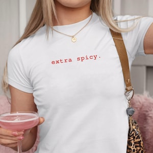 Extra Spicy Baby Tee, Y2K T-Shirt, 90s Crop Top, Trendy Y2K Fashion, Funny Womens Tee, Aesthetic Vintage TShirt, Adult Humor Tee Shirt