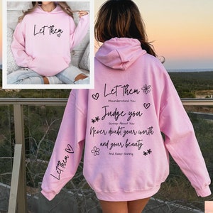 Let Them Hoodie, Back Front Sleeve Print, Inspirational Hooded Sweatshirt, Self Love Hoodie, Gift for Her, Mental Health Hoodie