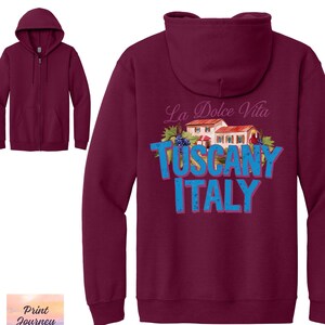 Tuscany Zip Hoodie, La Dolce Vita Tuscany Italy Hooded Sweatshirt, Italy Lover Gift Idea, Italy Souvenir, Italy Travel