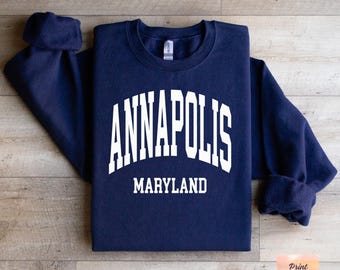 Annapolis Maryland Sweatshirt, City Travel Sweater, Maryland Crewneck Sweatshirt, Annapolis Souvenir Gift, Vacation Sweatshirt
