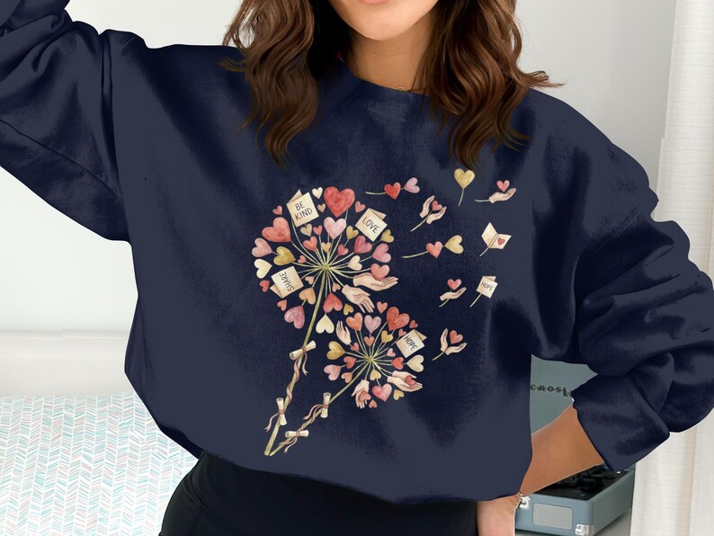 Heart Dandelion Sweatshirt, Inspirational Graphic Pullover, Be Kind Love Hope Share Top, Cute Gift Idea, Cozy Casual Jumper for Women