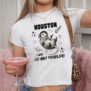 Houston I Have So Many Problems Shirt, Adult Baby Tee, Retro 90s Style Raccoon In Space Shirt, Retro 90s Funny Galaxy Shirt