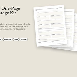 May include: The One-Page Strategy Kit includes three white document templates with black text and fillable fields. The text reads The One-Page Strategy Kit, A creative brief, a messaging framework and a measurement plan, 3 templates, Fillable PDF, Word, and US Letter.