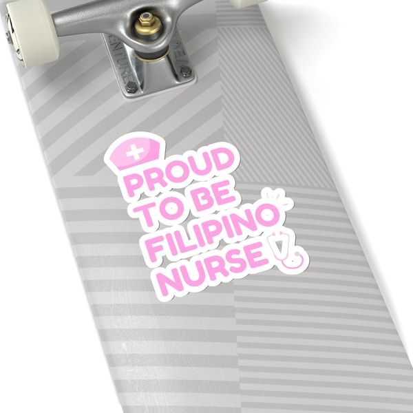 Kiss-Cut Stickers Vinyl with "Proud to be Filipino Nurse." Appreciation for Filipino Nurses themed design