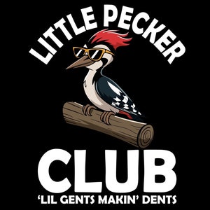 Little Pecker Club Lil Gents Makin Dents Png Svg Jpg Eps, The Real Little Pecker Club Nature Png Svg Jpg Eps, Funny Woodpecker Png Svg Jpg
