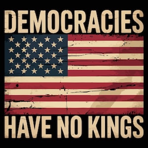 Democracies Have No Kings PNG: Political Protest (Digital File)