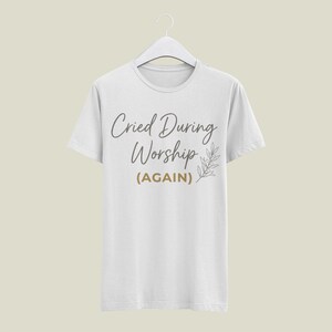 Cried During Worship Again PNG SVG, Funny Humor Cute Faith Quote, Christian Emotional Worship Graphic, Sarcastic Funny Novelty, Church Humor image 3