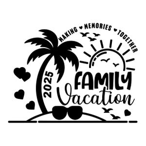 Family Vacation 2025 PNG, Making Memories Together Png, Matching Group Png, Making Memories Together 2025 Png, Family Vacation Png