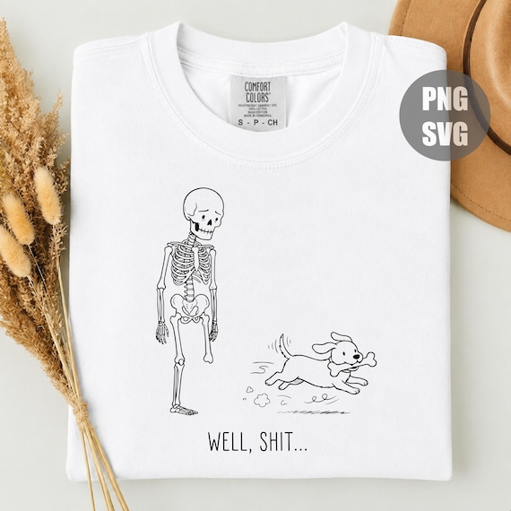 Well Shit Png Svg, Funny Skeleton Dog Halloween, Spooky Season, Dog Lover (Digital Download)