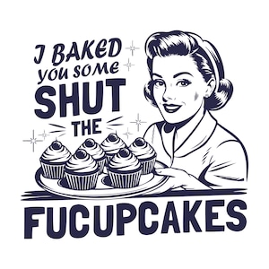 Shut The Fucupcakes SVG PNG EPS: Funny Cupcake Design (Digital Download)
