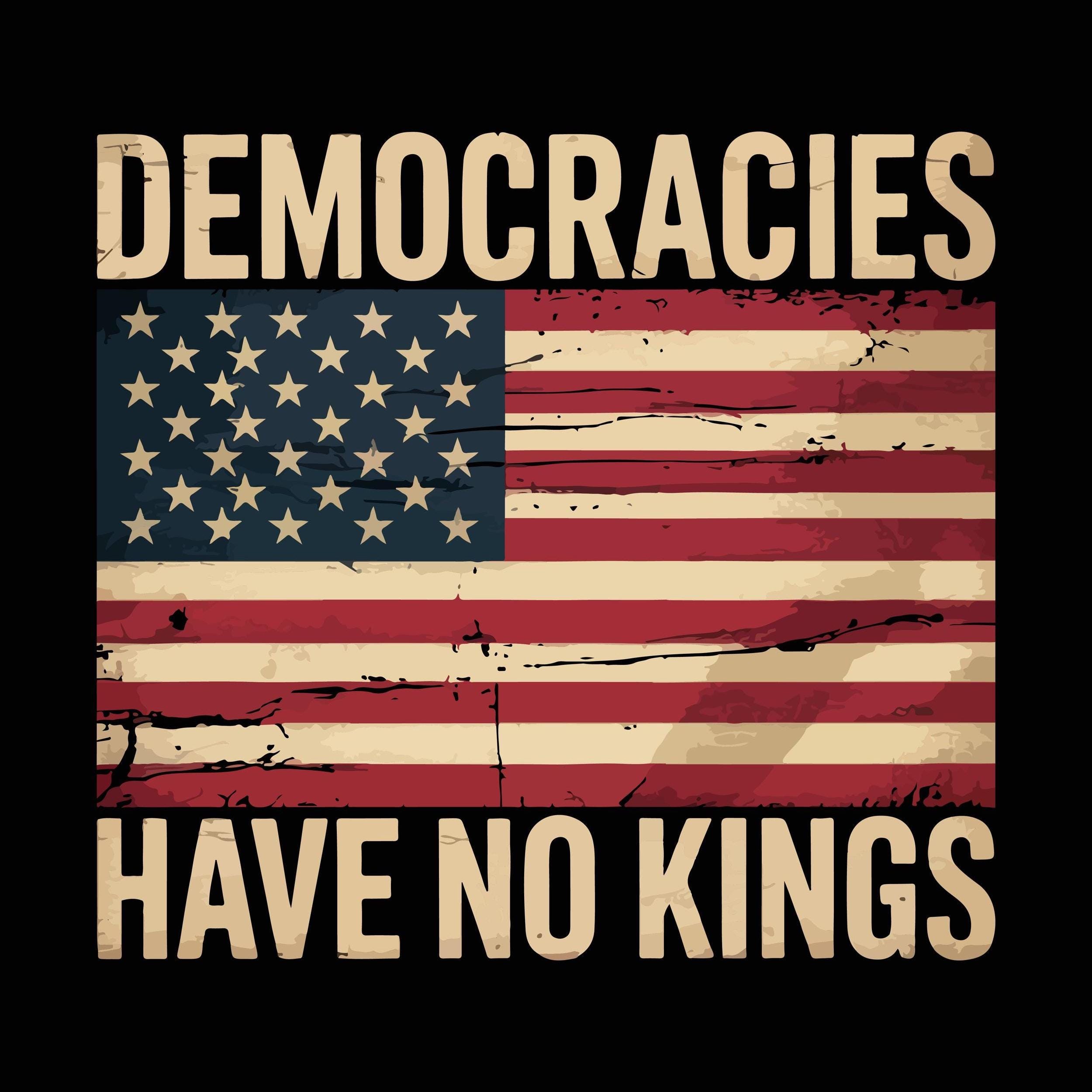 Democracies Have No Kings PNG: Political Protest (Digital File)