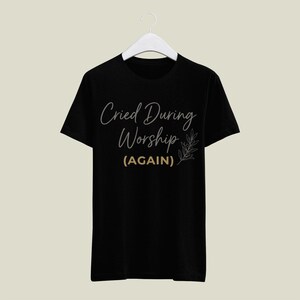 Cried During Worship Again PNG SVG, Funny Humor Cute Faith Quote, Christian Emotional Worship Graphic, Sarcastic Funny Novelty, Church Humor image 4