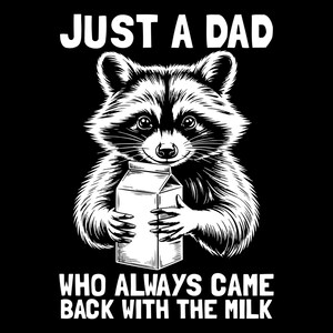 Just A Dad Who Always Came Back With The Milk Png Svg, Funny Father&#39;s Day Png Svg, Retro Dad Raccoon Png Svg, Came Back With The Milk Png