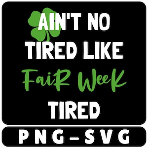 Fair Week Tired PNG SVG: Funny Farm Quote Digital File