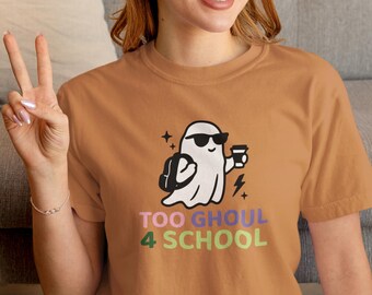 Geist Schule T-Shirt Too Ghoul 4 Schule Shirt Süßes Halloween-Geist-T-Shirt Zurück zu Schule Outfit Komfort Colors® 1717 Herbst T-Shirt für Jugendliche