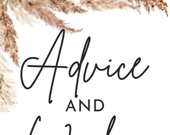 May include: A white card with black calligraphy that reads "Advice and Wishes for the soon to be Mr. and Mrs.". The card is decorated with dried pampas grass.