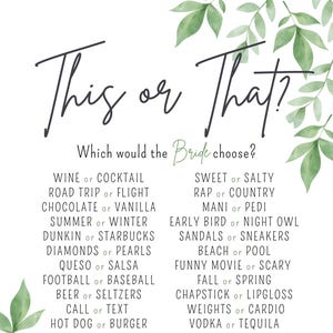 May include: A white card with the text "This or That?" and "Which would the Bride choose?" in elegant black script. The card lists various pairs of choices, such as "Wine or Cocktail" and "Sweet or Salty", with green leaf accents.
