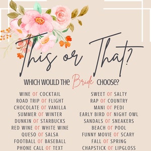 May include: A pink and white floral design with the text "This or That?" and a list of 20 questions with two choices each. The text "Which would the Bride choose?" is at the top of the list. The text "Number correct: _____" is at the bottom of the list.