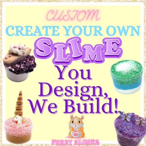 Make You Own Slime, Fully Customized, Personalized, Made To Order