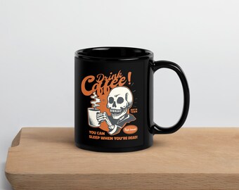 Funny Coffee Mug - Sleep When Dead