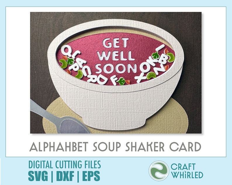 Op de afbeelding: Een witte kom met rode en groene soep erin. De soep is gemaakt van alfabetletters die "Get Well Soon" spellen. De kom staat op een bruine achtergrond met een lepel links. De tekst "Alphabet Soup Shaker Card" staat onder de kom. De tekst "Digital Cutting Files SVG | DXF | EPS" staat onder de tekst "Alphabet Soup Shaker Card". De tekst "Craft Whirled" staat onder de tekst "Digital Cutting Files SVG | DXF | EPS".