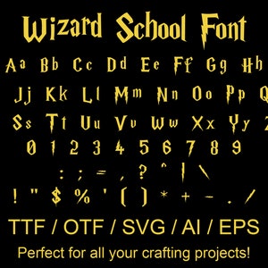 May include: A yellow font alphabet with the text "Wizard School Font" at the top. The alphabet includes uppercase and lowercase letters, numbers, and punctuation marks. The text "TTF/OTF/SVG/AI/EPS" is below the alphabet. The text "Perfect for all your crafting projects!" is at the bottom of the image.