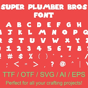 May include: White font alphabet with a pixelated, blocky style. The font includes uppercase letters, numbers, and punctuation marks. The text "SUPER PLUMBER BROS FONT" is at the top of the image. The text "TTF/OTF/SVG/AI/EPS" is at the bottom of the image. The text "Perfect for all your crafting projects!" is at the bottom of the image.