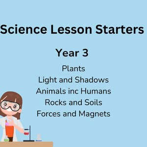 May include: A cartoon illustration of a young scientist in a lab coat and glasses holding a test tube. The text "Science Lesson Starters Year 3" is at the top of the image. Below the text is a list of science topics for third grade: Plants, Light and Shadows, Animals inc Humans, Rocks and Soils, Forces and Magnets.
