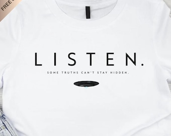 Disclosure Day Listen T-Shirt UFO Movie Quote Alien Graphic Tee