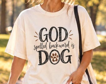 Cute Dog Shirt, God Spelled Backward Is Dog, Christian Dog Lover Tee, Faith Pet Gift