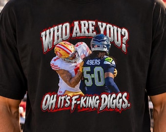 49ers Who Are You Diggs Shirt, Funny Mike Evans Football Tee, San Francisco 49ers Fan Shirt, Seahawks Rivalry Gift