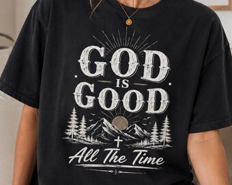 God Is Good All The Time Comfort Colors Tee, Cute Christian Shirt for Teen Girls, Faith Based T-Shirt for Women, Youth Group Church T Shirt