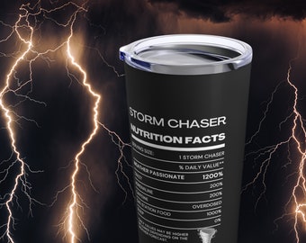 Storm Chaser Tumbler Nutrition Facts, Weather Gift, Meteorology